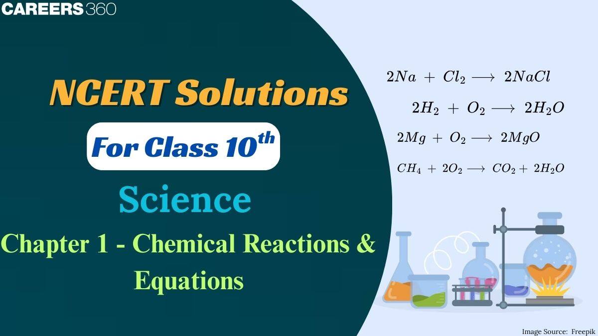 NCERT Solutions for Class 10 Science Chapter 1 Chemical Reactions and Equations